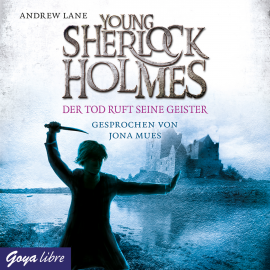 Hörbuch Young Sherlock Holmes. Der Tod ruft seine Geister  - Autor Andrew Lane   - gelesen von Jona Mues