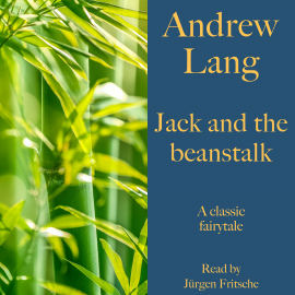 Hörbuch Andrew Lang: Jack and the beanstalk  - Autor Andrew Lang   - gelesen von Jürgen Fritsche
