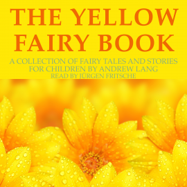 Hörbuch Andrew Lang: The Yellow Fairy Book  - Autor Andrew Lang   - gelesen von Jürgen Fritsche
