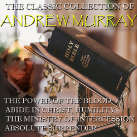 Hörbuch The Classic Collection of Andrew Murray  - Autor Andrew Murray   - gelesen von Schauspielergruppe