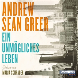 Hörbuch Ein unmögliches Leben  - Autor Andrew Sean Greer   - gelesen von Maria Schrader