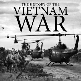Hörbuch The Vietnam War (Unabridged)  - Autor Andrew Weist, Chris McNab   - gelesen von Edward Herrmann