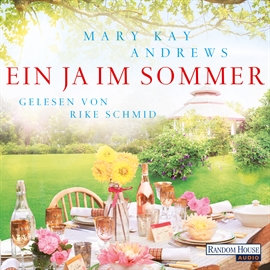Hörbuch Ein Ja im Sommer  - Autor Mary Kay Andrews   - gelesen von Rike Schmid