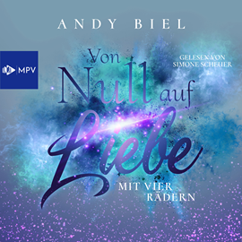 Hörbuch Von Null auf Liebe mit vier Rädern: Caro & Flo - Von Null auf Liebe, Band 3 (ungekürzt)  - Autor Andy Biel, Andrea Bielfeldt   - gelesen von Simone Scheuer