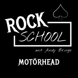 Hörbuch Motörhead - Rock School mit Andy Brings, Folge 2 (ungekürzt)  - Autor Andy Brings, Rock Classics Magazin   - gelesen von Schauspielergruppe