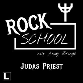 Hörbuch Judas Priest - Rock School mit Andy Brings, Folge 9 (ungekürzt)  - Autor Andy Brings   - gelesen von Schauspielergruppe