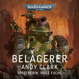 Hörbuch Warhammer 40.000: Belagerer  - Autor Andy Clark   - gelesen von Vaile Fuchs