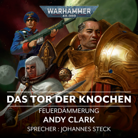 Hörbuch Warhammer 40.000: Feuerdämmerung 02  - Autor Andy Clark   - gelesen von Johannes Steck