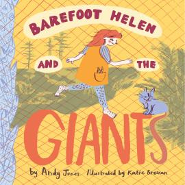 Hörbuch Barefoot Helen and the Giants (Unabridged)  - Autor Andy Jones   - gelesen von Andy Jones