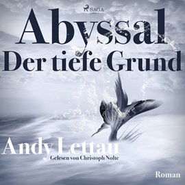 Hörbuch Abyssal - Der tiefe Grund  - Autor Andy Lettau   - gelesen von Christoph Nolte