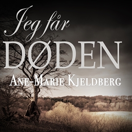 Hörbuch Jeg får Døden  - Autor Ane-Marie Kjeldberg   - gelesen von Marian Friborg