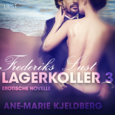 Lagerkoller 3 - Frederiks Lust: Erotische Novelle