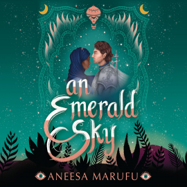 Hörbuch An Emerald Sky  - Autor Aneesa Marufu   - gelesen von Nikki Patel