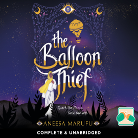Hörbuch The Balloon Thief  - Autor Aneesa Marufu   - gelesen von Nikki Patel
