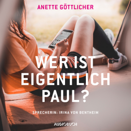 Hörbuch Wer ist eigentlich Paul?  - Autor Anette Göttlicher   - gelesen von Irina von Bentheim