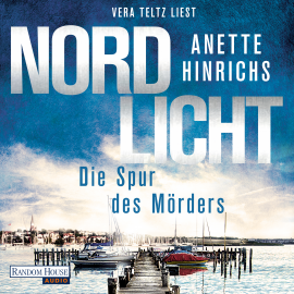 Hörbuch Nordlicht - Die Spur des Mörders -  - Autor Anette Hinrichs   - gelesen von Vera Teltz