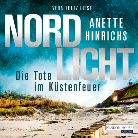 Hörbuch Nordlicht - Die Tote im Küstenfeuer  - Autor Anette Hinrichs   - gelesen von Vera Teltz
