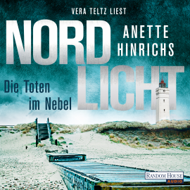 Hörbuch Nordlicht - Die Toten im Nebel  - Autor Anette Hinrichs   - gelesen von Vera Teltz