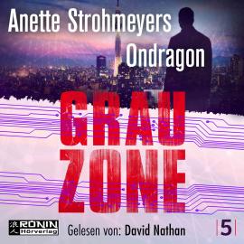 Hörbuch Grauzone - Ondragon, Band 5 (Ungekürzt)  - Autor Anette Strohmeyer   - gelesen von David Nathan