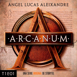 Hörbuch Arcanum - T1E01  - Autor Ángel Lucas Aleixandre   - gelesen von Schauspielergruppe