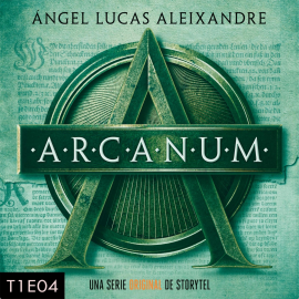 Hörbuch Arcanum - T1E04  - Autor Ángel Lucas Aleixandre   - gelesen von Schauspielergruppe