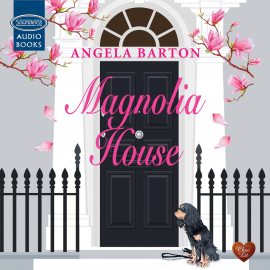 Hörbuch Magnolia House  - Autor Angela Barton   - gelesen von Annie Aldington