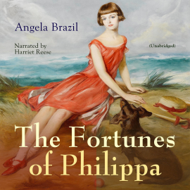 Hörbuch The Fortunes of Philippa  - Autor Angela Brazil   - gelesen von Harriet Reese