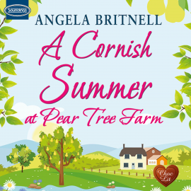 Hörbuch A Cornish Summer at Pear Tree Farm  - Autor Angela Britnell   - gelesen von Willow Nash