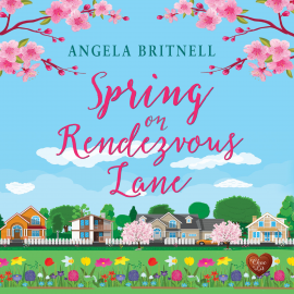 Hörbuch Spring on Rendezvous Lane  - Autor Angela Britnell   - gelesen von Katherine Fenton