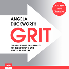 Hörbuch GRIT - Die neue Formel zum Erfolg - Mit Begeisterung und Ausdauer ans Ziel (Ungekürzt)  - Autor Angela Duckworth   - gelesen von Katherina Wolter