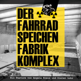 Hörbuch Der Fahrradspeichenfabrikkomplex  - Autor Angela Kreuz   - gelesen von Dieter Lohr