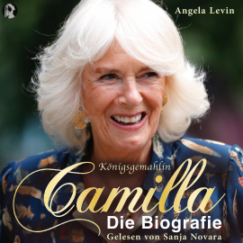 Hörbuch Königsgemahlin Camilla - Die Biografie  - Autor Angela Levin   - gelesen von Sanja Novara