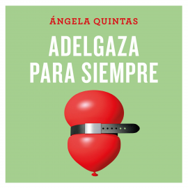 Hörbuch Adelgaza para siempre  - Autor Ángela Quintas   - gelesen von Gádor Martín