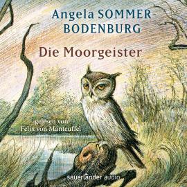 Hörbuch Die Moorgeister (Ungekürzte Lesung)  - Autor Angela Sommer-Bodenburg   - gelesen von Felix von Manteuffel