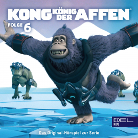 Hörbuch Folge 6: Kong auf Eis / Übernahme (Das Original-Hörspiel zur TV-Serie)  - Autor Angela Strunck   - gelesen von Schauspielergruppe
