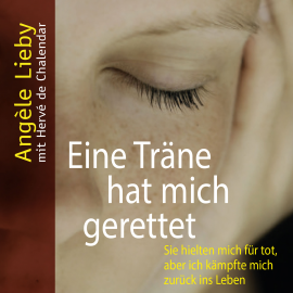 Hörbuch Eine Träne hat mich gerettet  - Autor Angele Lieby   - gelesen von Ursula Berlinghof