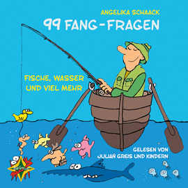 Hörbuch 99 Fang-Fragen - Fische, Wasser und viel mehr  - Autor Angelika Schaack   - gelesen von Julian Greis