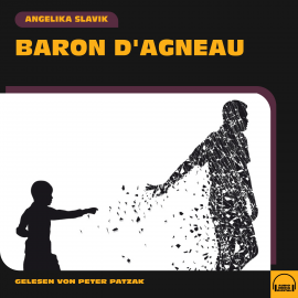 Hörbuch Baron D'Agneau  - Autor Angelika Slavik   - gelesen von Schauspielergruppe