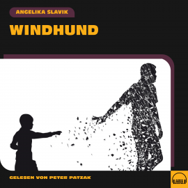 Hörbuch Windhund  - Autor Angelika Slavik   - gelesen von Schauspielergruppe