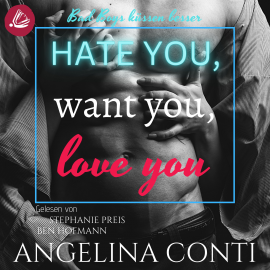 Hörbuch HATE YOU, WANT YOU, LOVE YOU  - Autor Angelina Conti   - gelesen von Schauspielergruppe