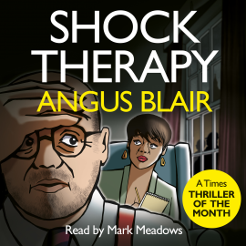 Hörbuch Shock Therapy  - Autor Angus Blair   - gelesen von Mark Meadows