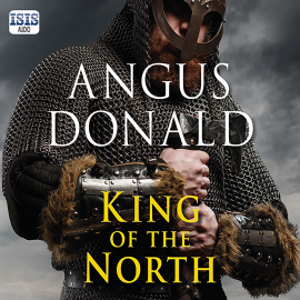 Hörbuch King of the North  - Autor Angus Donald   - gelesen von Ade Dimberline