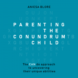 Hörbuch Parenting the Conundrum Child  - Autor Aniesa Blore   - gelesen von Aniesa Blore