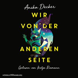 Hörbuch Wir von der anderen Seite  - Autor Anika Decker   - gelesen von Katja Riemann