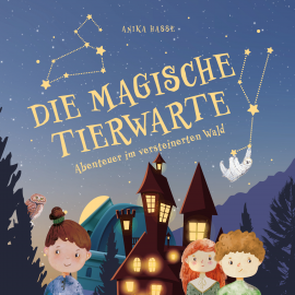 Hörbuch DIE MAGISCHE TIERWARTE  - Autor Anika Hasse   - gelesen von Heiko Grauel