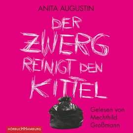 Hörbuch Der Zwerg reinigt den Kittel  - Autor Anita Augustin   - gelesen von Mechthild Großmann