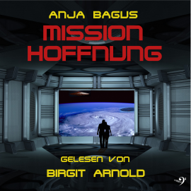 Hörbuch Mission Hoffnung  - Autor Anja Bagus   - gelesen von Birgit Arnold