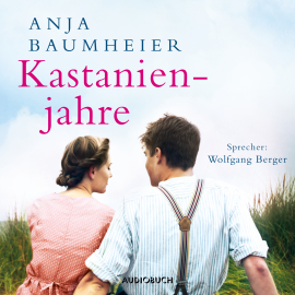 Hörbuch Kastanienjahre (ungekürzt)  - Autor Anja Baumheier   - gelesen von Wolfgang Berger