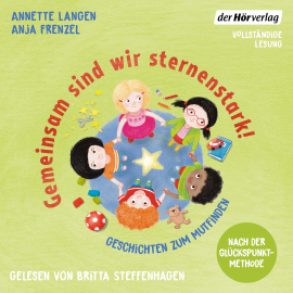 Hörbuch Gemeinsam sind wir sternenstark! - Geschichten zum Mutfinden  - Autor Anja Frenzel   - gelesen von Britta Steffenhagen