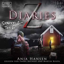 Hörbuch Z Diaries, 2: Staffel, Teil 6 (ungekürzt)  - Autor Anja Hansen   - gelesen von Schauspielergruppe
